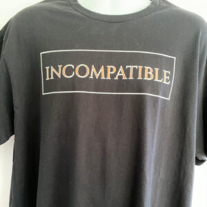 Unique T Shirt - Incompatible